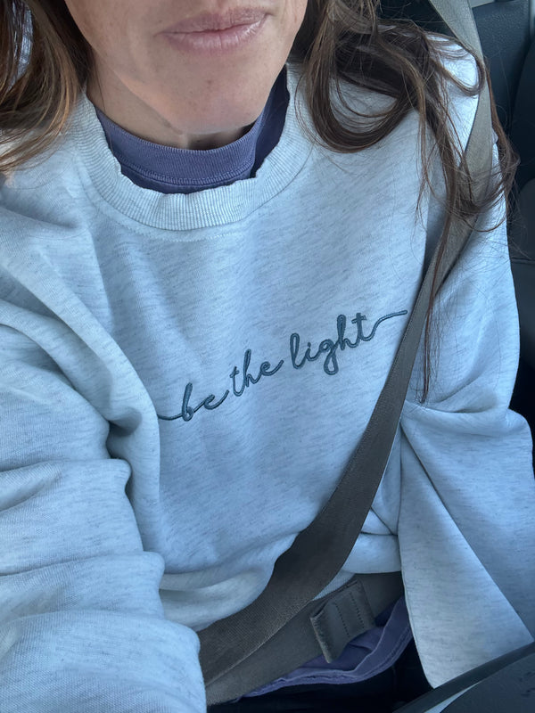 Be The Light Sweatshirt